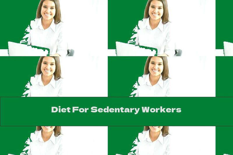 Diet For Sedentary Workers