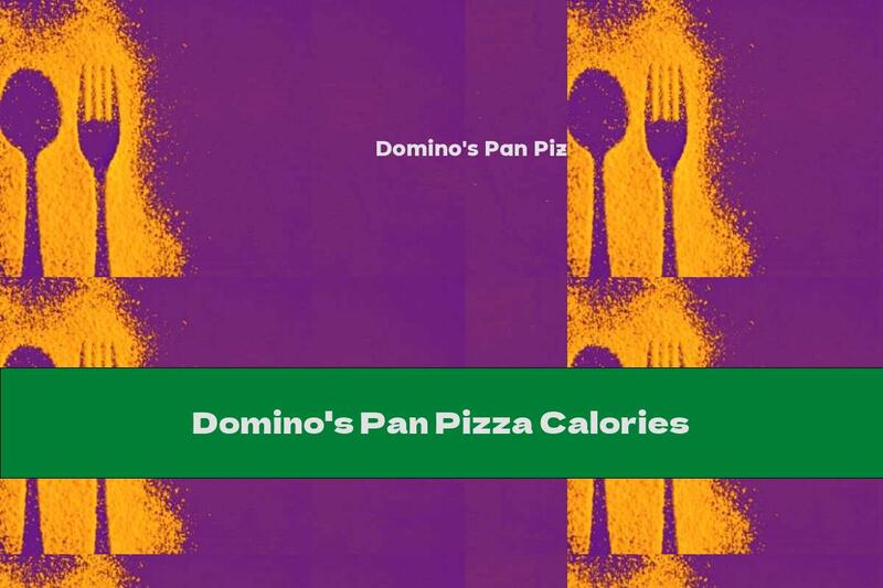 Domino's Pan Pizza Calories