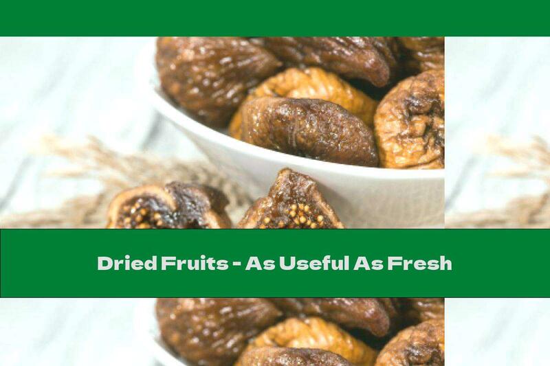 Dried Fruits - As Useful As Fresh