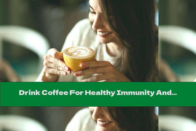 Drink Coffee For Healthy Immunity And Offspring