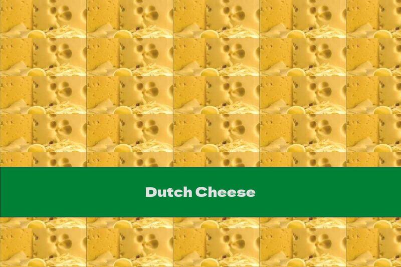 Dutch Cheese