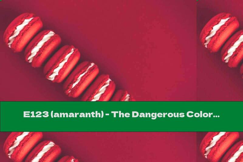 E123 (amaranth) - The Dangerous Color In Food