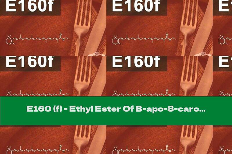 E160 (f) - Ethyl Ester Of B-apo-8-carotenic Acid (C 30)