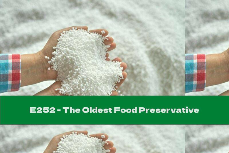 E252 - The Oldest Food Preservative