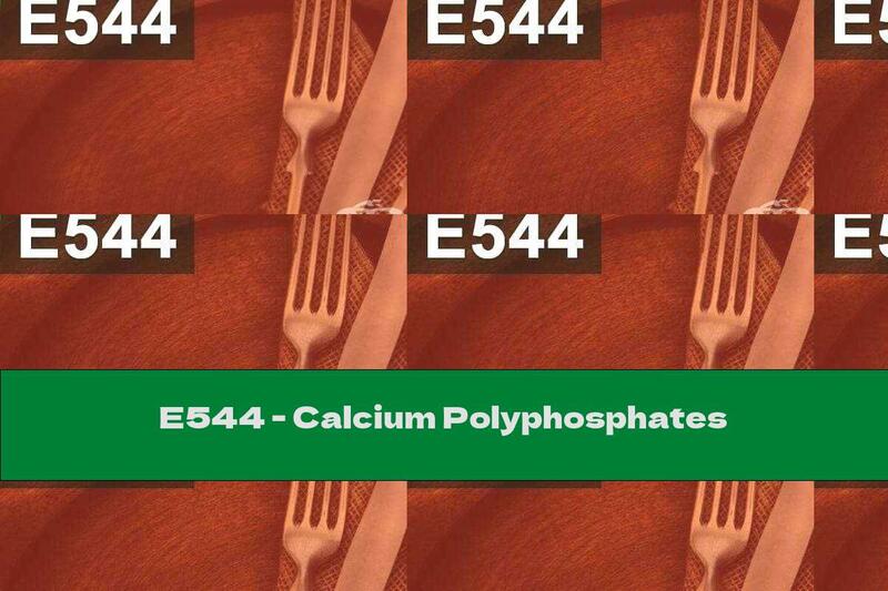 E544 - Calcium Polyphosphates