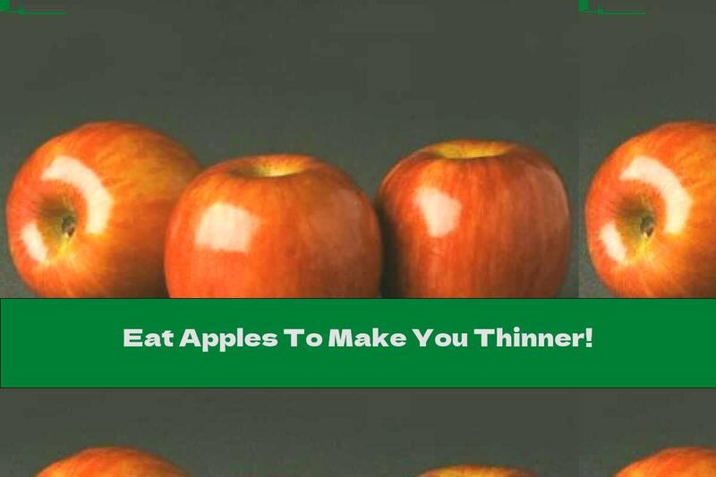 Eat Apples To Make You Thinner!