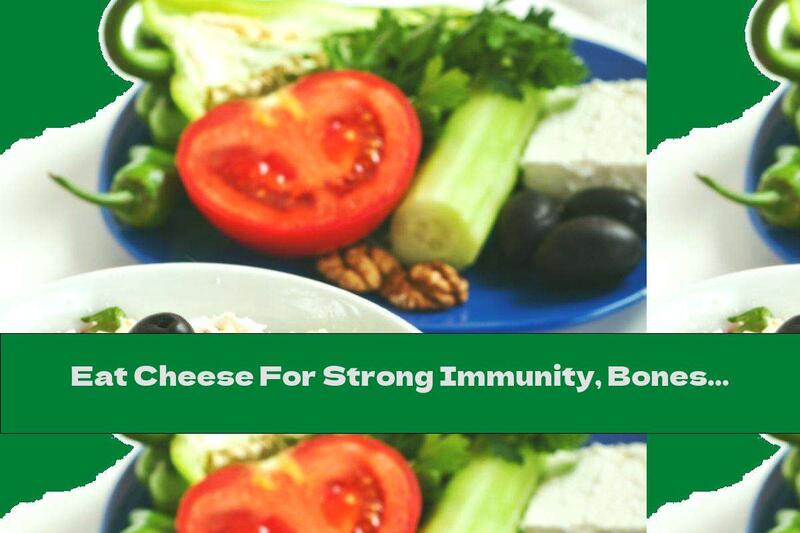 Eat Cheese For Strong Immunity, Bones And Teeth