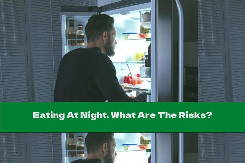Eating At Night. What Are The Risks?