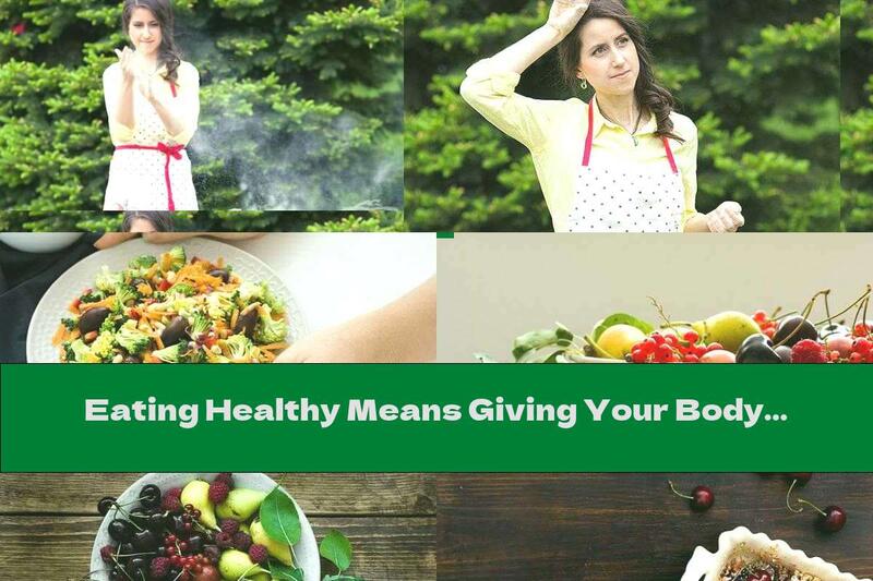 Eating Healthy Means Giving Your Body A Complete And Varied Diet - Recipe