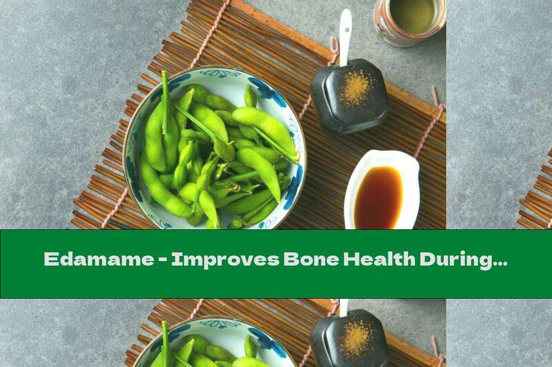 Edamame - Improves Bone Health During Menopause