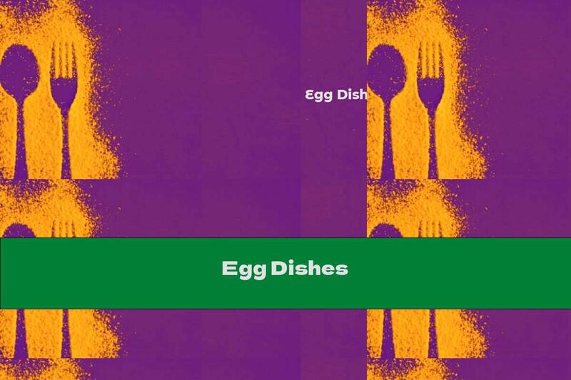 Egg Dishes