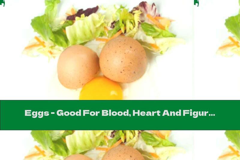 Eggs - Good For Blood, Heart And Figure