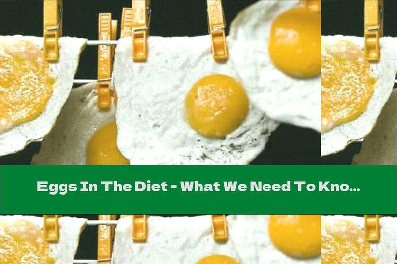 Eggs In The Diet - What We Need To Know?
