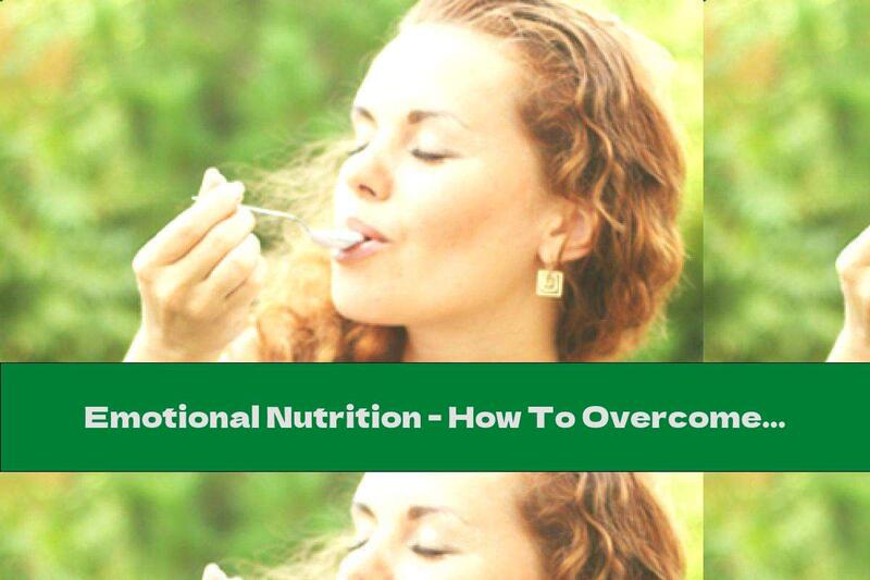 Emotional Nutrition - How To Overcome It?