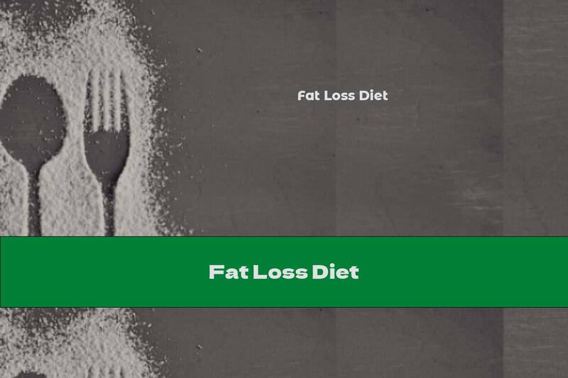 Fat Loss Diet