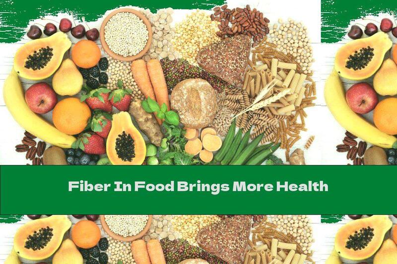 Fiber In Food Brings More Health