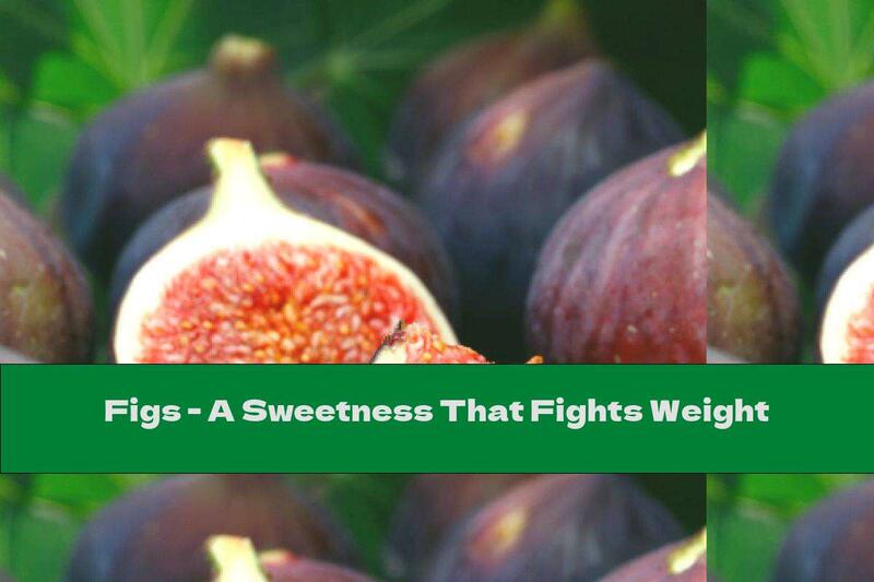 Figs - A Sweetness That Fights Weight