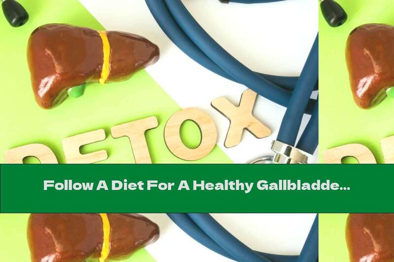 Follow A Diet For A Healthy Gallbladder