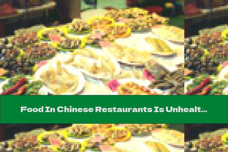 Food In Chinese Restaurants Is Unhealthy