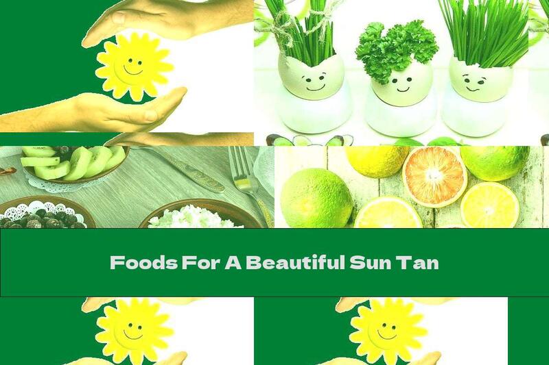 Foods For A Beautiful Sun Tan