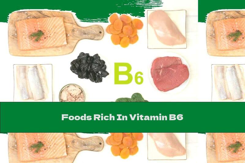 Foods Rich In Vitamin B6