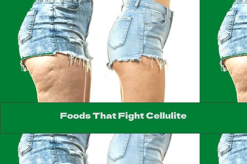 Foods That Fight Cellulite