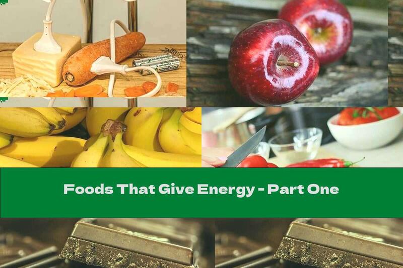 Foods That Give Energy - Part One