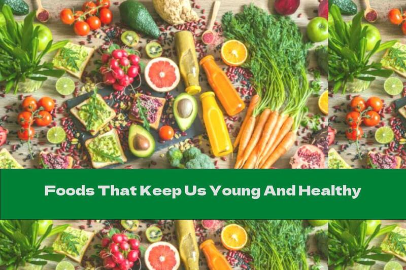 Foods That Keep Us Young And Healthy