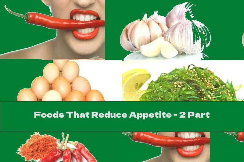 Foods That Reduce Appetite - 2 Part