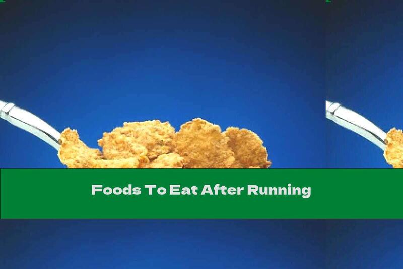 Foods To Eat After Running