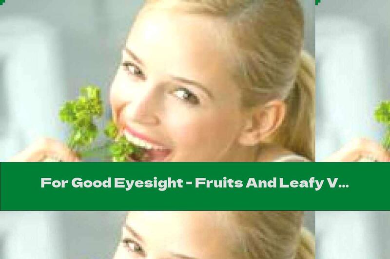 For Good Eyesight - Fruits And Leafy Vegetables