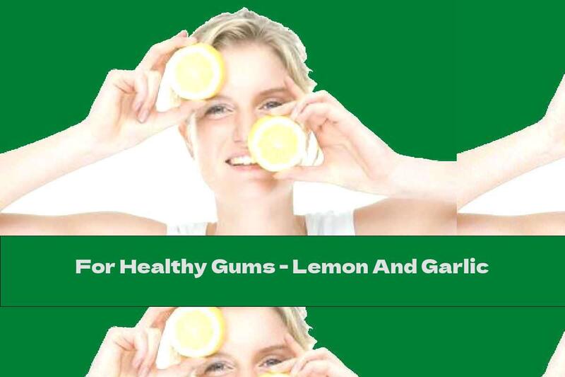 For Healthy Gums - Lemon And Garlic
