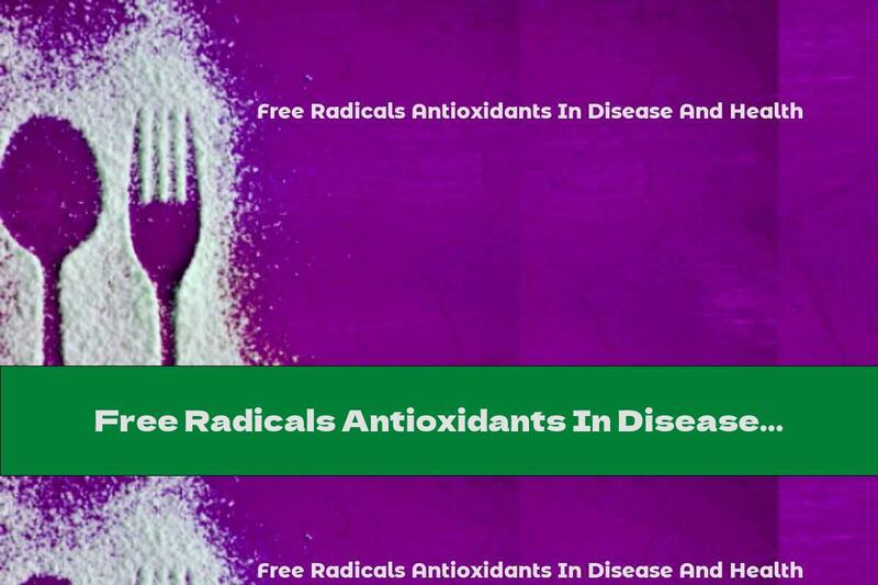 Free Radicals Antioxidants In Disease And Health