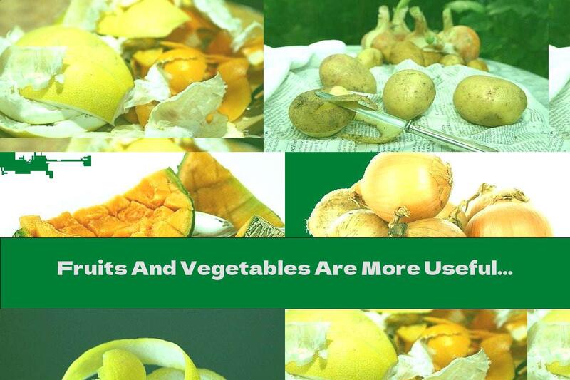 Fruits And Vegetables Are More Useful With Peels