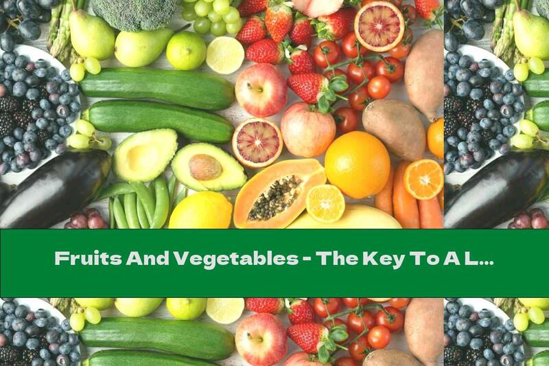 Fruits And Vegetables - The Key To A Longer Life