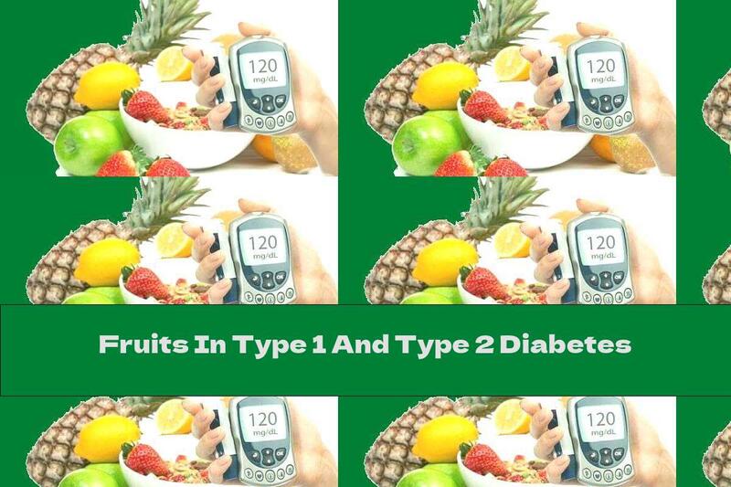 Fruits In Type 1 And Type 2 Diabetes
