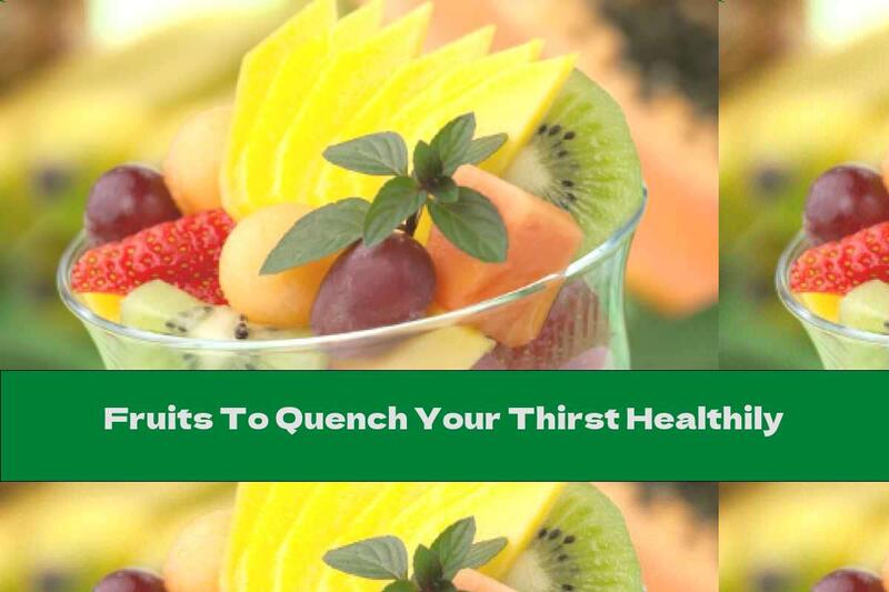 Fruits To Quench Your Thirst Healthily