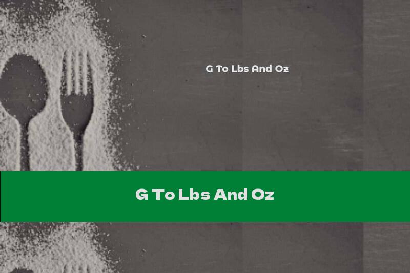 G To Lbs And Oz