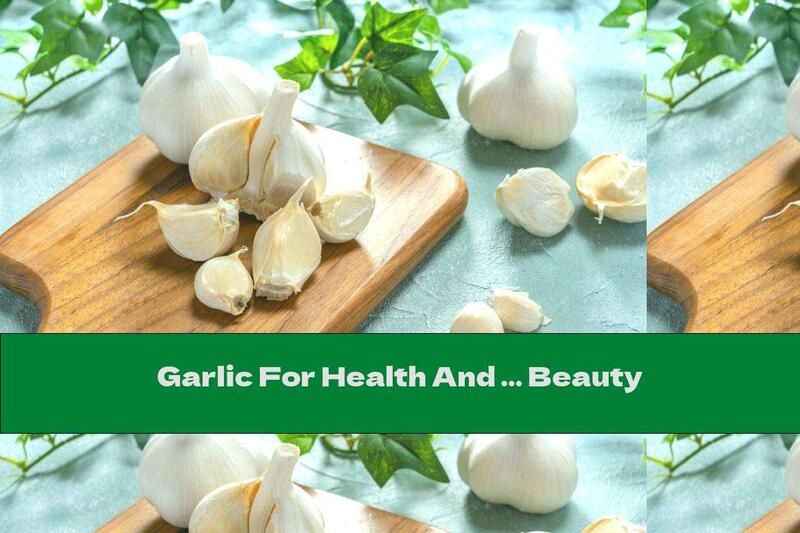 Garlic For Health And ... Beauty
