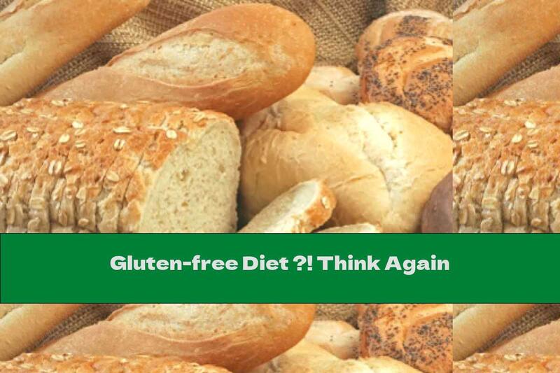Gluten-free Diet ?! Think Again