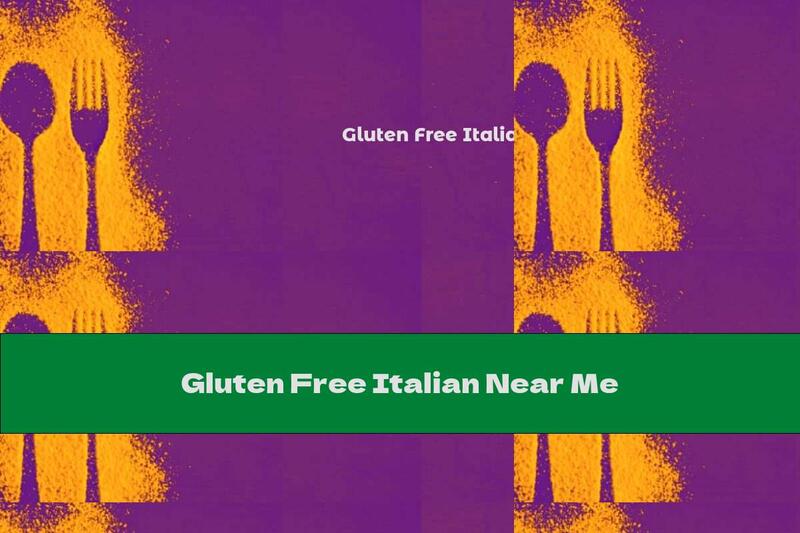 Gluten Free Italian Near Me