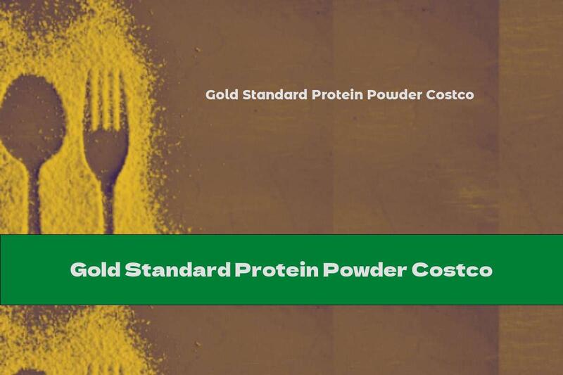 Gold Standard Protein Powder Costco