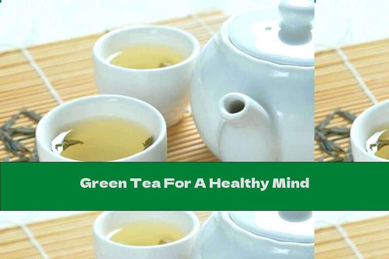 Green Tea For A Healthy Mind