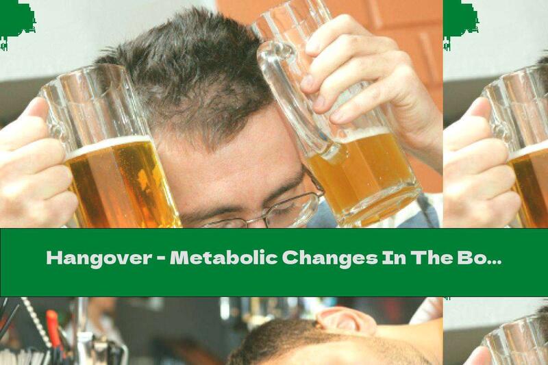 Hangover - Metabolic Changes In The Body