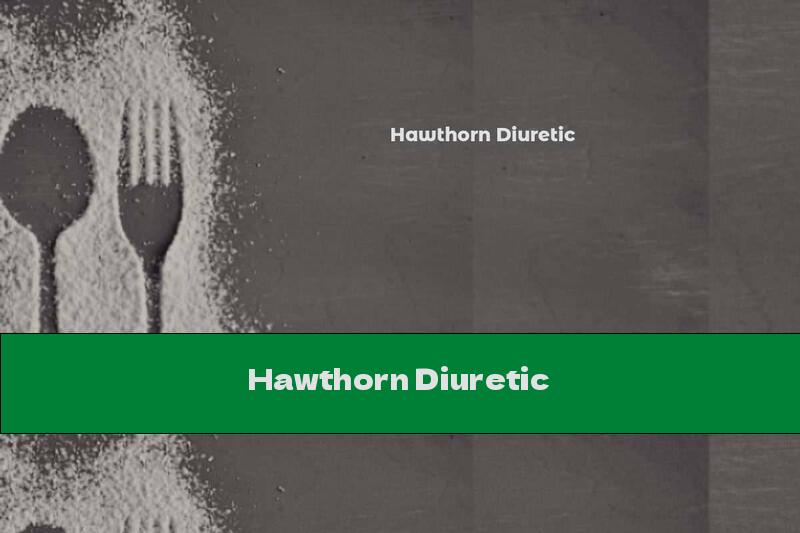 Hawthorn Diuretic