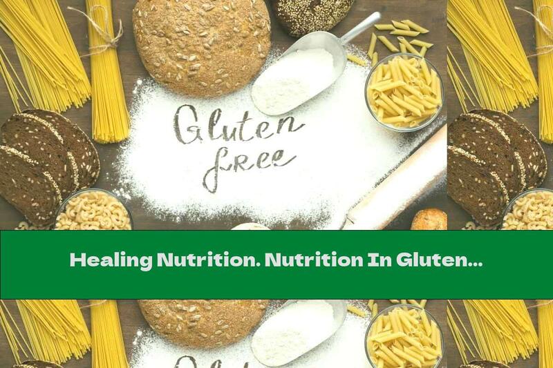 Healing Nutrition. Nutrition In Gluten Intolerance