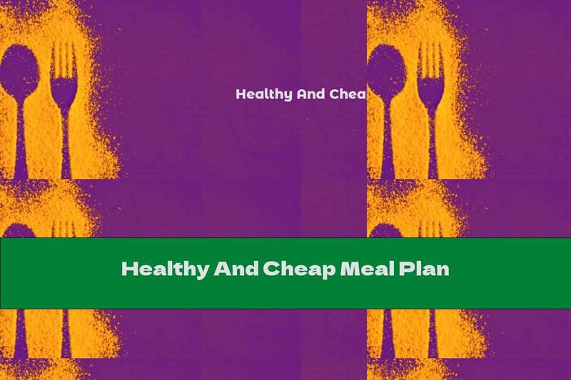 Healthy And Cheap Meal Plan
