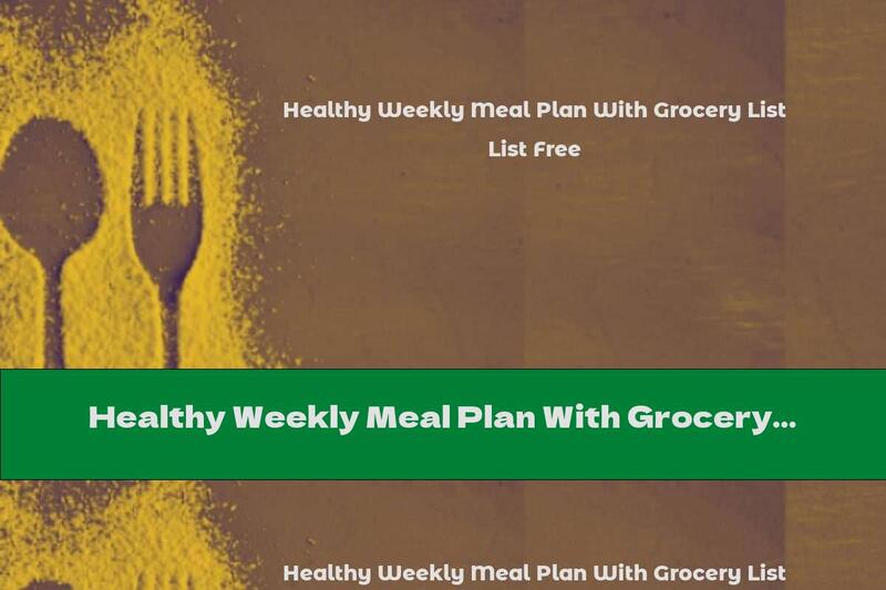 Healthy Weekly Meal Plan With Grocery List Free