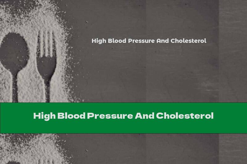 High Blood Pressure And Cholesterol