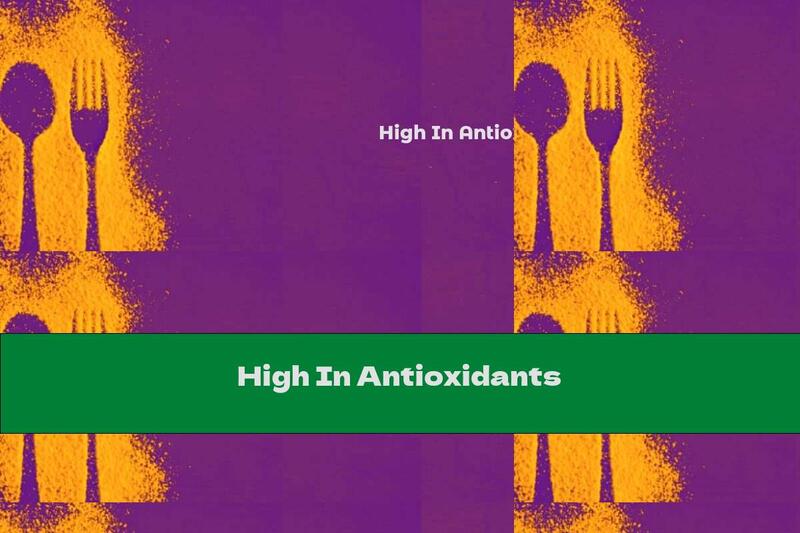 High In Antioxidants
